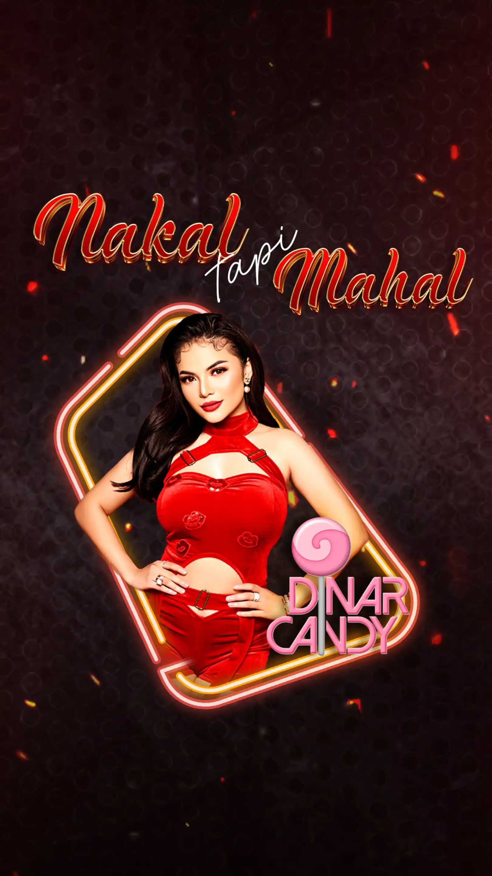 NAKAL TAPI MAHAL - DINAR CANDY